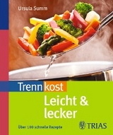 Trennkost leicht & lecker - Ursula Summ