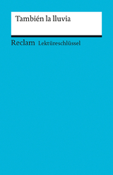 Lektüreschlüssel zu También la lluvia - Renate Mai