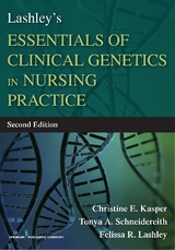 Lashley's Essentials of Clinical Genetics in Nursing Practice - Kasper, Christine; Schneidereith, Tonya; Lashley, Felissa R.