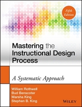 Mastering the Instructional Design Process - Rothwell, William J.; Benscoter, Bud; King, Marsha; King, Stephen B.