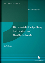 Die notarielle Fachprüfung im Handels- und Gesellschaftsrecht - Christian Schulte