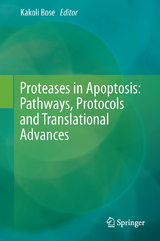 Proteases in Apoptosis: Pathways, Protocols and Translational Advances - 