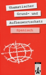 Thematischer Grund- und Aufbauwortschatz Spanisch - José M Navarro, Axel J Navarro Ramil