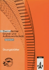 Thematischer Grund- und Aufbauwortschatz Spanisch Übungsblätter - 