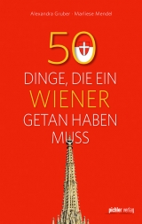 50 Dinge, die ein Wiener getan haben muss - Marliese Mendel, Alexandra Gruber