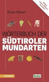 Das Wörterbuch der Südtiroler Mundarten - Hans Moser