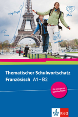 Thematischer Schulwortschatz Französisch A1 – B2 - Gabrielle Bosse