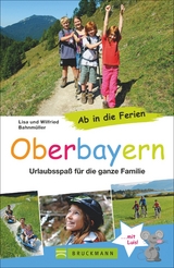 Ab in die Ferien – Oberbayern - Wilfried und Lisa Bahnmüller