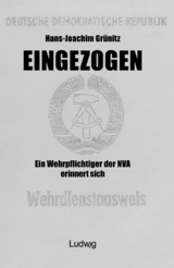 Eingezogen. Ein Wehrpflichtiger der NVA erinnert sich. - Hans-Joachim Grünitz