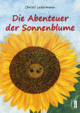 Die Abenteuer der Sonnenblume - Ledermann, Christl