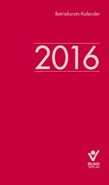 Betriebsrats-Kalender 2016 - Schoof, Christian