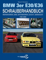 Das BMW 3er Schrauberhandbuch - Baureihen E30/E36 - Wayne R. Dempsey