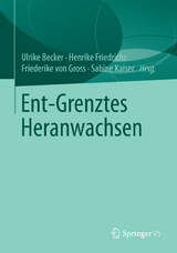 Ent-Grenztes Heranwachsen - 