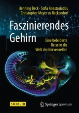 Faszinierendes Gehirn - Henning Beck, Sofia Anastasiadou, Christopher Meyer zu Reckendorf