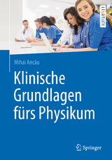 Klinische Grundlagen fürs Physikum - Mihai Ancau