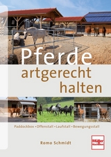 Pferde artgerecht halten - Schmidt, Romo