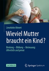 Wieviel Mutter braucht ein Kind? - Lieselotte Ahnert