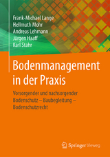 Bodenmanagement in der Praxis - Frank-Michael Lange, Hellmuth Mohr, Andreas Lehmann, Jürgen Haaff, Karl Stahr