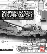 Schwere Panzer der Wehrmacht - Michael Fröhlich