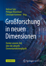 Großforschung in neuen Dimensionen - Helmut Satz, Philippe Blanchard