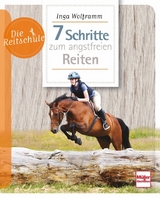 7 Schritte zum angstfreien Reiten - Inga Wolframm