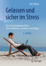 Gelassen und sicher im Stress - Gert Kaluza