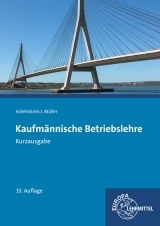 Kaufmännische Betriebslehre Kurzausgabe - Deskovski, Toni; Felsch, Stefan; Frühbauer, Raimund; Krohn, Johannes; Kurtenbach, Stefan; Müller, Jürgen; Rupp, Martin