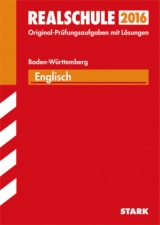 Abschlussprüfung Realschule Baden-Württemberg - Englisch - Lüdeke, Elke; Schelken, Michael; Wendt-Bösch, Claudia