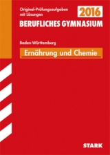 Abiturprüfung Berufliches Gymnasium Baden-Württemberg - Ernährung und Chemie EG - Königer-Armbruster, Pia