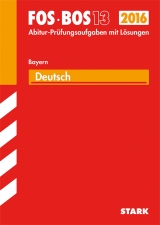 Abiturprüfung FOS/BOS Bayern - Deutsch 13. Klasse - Pietzka, Jürgen; Schwarz, Gilbert; Meyer, Klaus; Waniek, Michael; Bayer, Regine