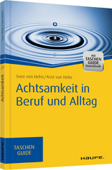 Achtsamkeit in Beruf und Alltag - Svea von Hehn, Arist Von Hehn