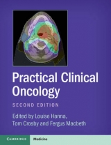 Practical Clinical Oncology - Hanna, Louise; Crosby, Tom; Macbeth, Fergus