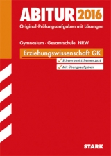 Abiturprüfung Nordrhein-Westfalen - Erziehungswissenschaft GK - Klein, Martina; Wortmann, Elmar; Sauter, Michael; Treude, Esther; Ruhrmann, Cora; Storck, Christoph; Nagel, Christian; Kuhls-Robert, Heike; Schwerdt, Thomas; Kleinwegener, Stephanie