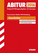 Abiturprüfung Baden-Württemberg - Geschichte - Größl, Wolf-Rüdiger; Müller, Harald