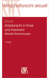 Arbeitsrecht in Krise und Insolvenz - Mückl, Patrick