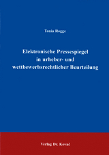 Elektronische Pressespiegel in urheber- und wettbewerbsrechtlicher Beurteilung - Tonia Rogge