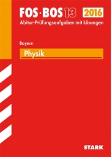 Abiturprüfung FOS/BOS Bayern - Physik 13. Klasse - Marterer, Harald