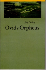 Ovids Orpheus - Jörg Döring