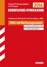 Abiturprüfung Berufliches Gymnasium Nordrhein-Westfalen - BWL mit Rechnungswesen - Lucas, Lambert; Ibers, Tobias; Lütgemeier, Andrea