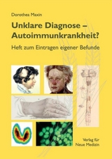 Unklare Diagnose - Autoimmunkrankheit? - Dorothea Maxin