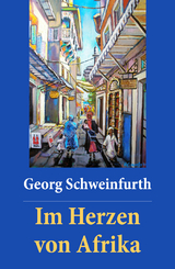 Im Herzen von Afrika - Georg Schweinfurth