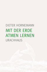 Mit der Erde atmen lernen - Hornemann, Dieter