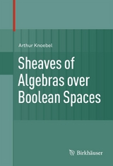 Sheaves of Algebras over Boolean Spaces - Arthur Knoebel