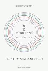 Die 12 Meridiane nach Masunaga - Christine Reder