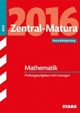 Zentral-Matura Mathematik - Österreich - Bachmann, Judith; Luksch, Katharina; Lederer, Harald