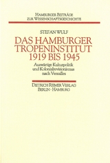 Das Hamburger Tropeninstitut 1919 bis 1945 - Stefan Wulf