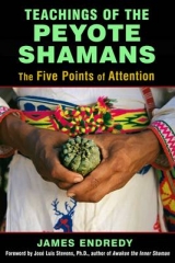 Teachings of the Peyote Shamans - James Endredy