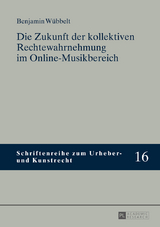 Die Zukunft der kollektiven Rechtewahrnehmung im Online-Musikbereich - Benjamin Wübbelt