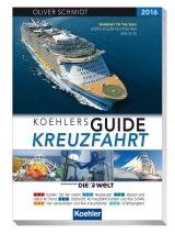 KOEHLERS GUIDE KREUZFAHRT 2016 - Schmidt, Oliver