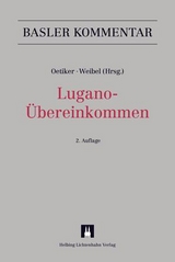 Lugano-Übereinkommen (LugÜ) - Augsburger, Thierry; Berger, Bernhard; Dallafior, Roberto; Favalli, Daniele; Gehri, Myriam; Gelzer, Thomas; Güngerich, Andreas; Hofmann, Dieter; Honegger, Zoe; Hosang, Alain; Jenny, David; Kunz, Oliver M.; Lerch, Matthias; Mabillard, Ramon; Marugg, Daniel; Meyer, Barbara; Oetiker, Christian; Rohner, Thomas; Schuler, Rolf; Stojiljkovic, Mladen; Weibel, Thomas; Oetiker, Christian; Weibel, Thomas